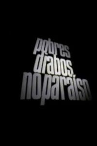 Pobres Diabos No Paraíso 2005 on netflix