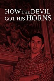 How the Devil Got His Horns: A Diabolical Tale 2012 on netflix