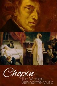 Chopin: The Women Behind the Music 2010 on netflix