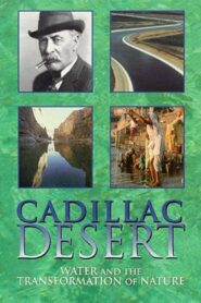 Cadillac Desert: Water and the Transformation of Nature 1997 on netflix