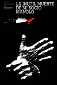 The Useless Death of My Pal, Manolo 1989 on netflix