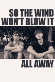So the Wind Won’t Blow It All Away 2021 on netflix