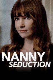 Nanny Seduction 2017 on netflix