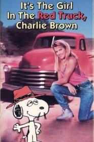 It’s the Girl in the Red Truck, Charlie Brown 1988 on netflix
