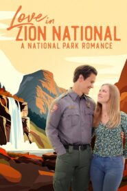 Love in Zion National: A National Park Romance 2023 on netflix