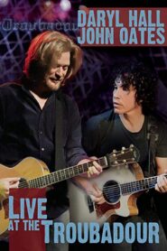 Daryl Hall and John Oates – Live at the Troubadour 2008 on netflix