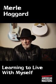 Merle Haggard: Learning to Live With Myself 2010 on netflix