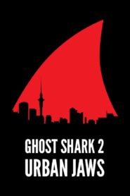 Ghost Shark 2: Urban Jaws 2015 on netflix
