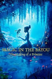Magic in the Bayou: The Making of a Princess 2010 on netflix