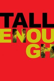 Tall Enough 2009 on netflix