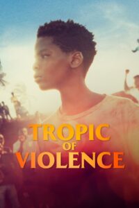 Tropic of Violence 2022 on netflix