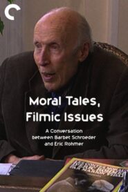Moral Tales, Filmic Issues: A Conversation between Barbet Schroeder and Eric Rohmer 2006 on netflix