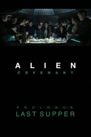 Alien: Covenant – Prologue: Last Supper 2017 on netflix