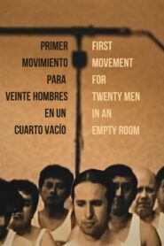 First Movement for Twenty Men in an Empty Room 2008 on netflix
