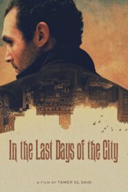 In the Last Days of the City 2016 on netflix