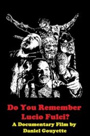 Do You Remember Lucio Fulci? 2006 on netflix
