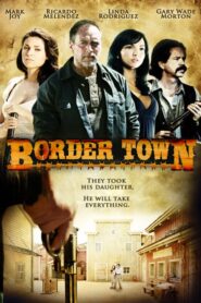 Border Town 2009 on netflix