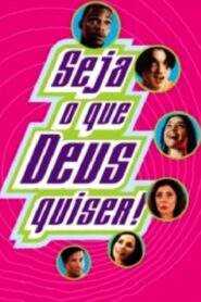Seja O Que Deus Quiser! 2002 on netflix