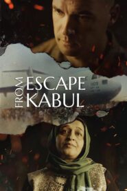 Escape from Kabul 2021 on netflix