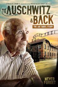 To Auschwitz and Back: The Joe Engel Story 2017 on netflix
