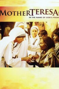 Mother Teresa: In the Name of God’s Poor 1997 on netflix
