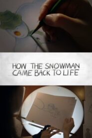How the Snowman Came Back to Life 2012 on netflix
