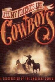 All My Friends Are Cowboys 1998 on netflix
