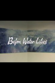 Before Water Lilies 1981 on netflix