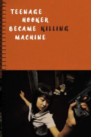Teenage Hooker Became Killing Machine 2000 on netflix