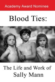 Blood Ties: The Life and Work of Sally Mann 1994 on netflix