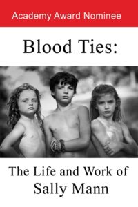 Blood Ties: The Life and Work of Sally Mann 1994 on netflix