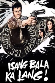 Isang Bala Ka Lang 1983 on netflix