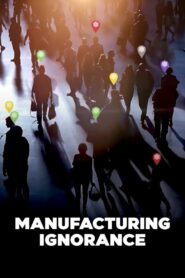 Manufacturing Ignorance 2020 on netflix