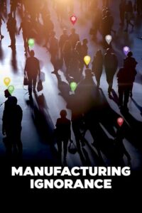 Manufacturing Ignorance 2020 on netflix