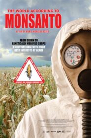 The World According to Monsanto 2008 on netflix