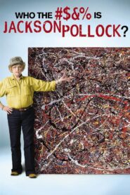 Who the #$&% Is Jackson Pollock? 2006 on netflix