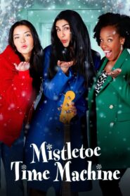 Mistletoe Time Machine 2022 on netflix