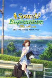 Sound! Euphonium the Movie – May the Melody Reach You! 2017 on netflix