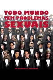 Todo Mundo Tem Problemas Sexuais 2011 on netflix
