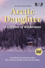 Arctic Daughter: A Lifetime of Wilderness 2018 on netflix
