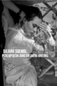 Dajang Soembi, the Woman Who Was Married to a Dog 2004 on netflix
