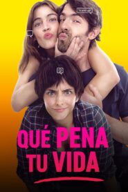 Que pena tu vida 2016 on netflix