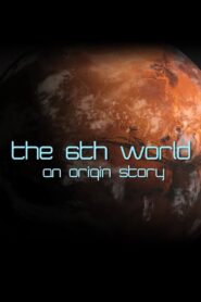 The 6th World 2012 on netflix