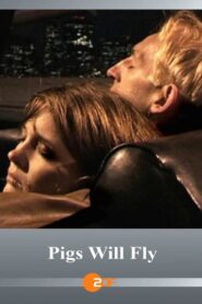 Pigs Will Fly 2003 on netflix