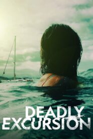 Deadly Excursion 2019 on netflix