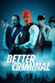 Better Criminal 2016 on netflix