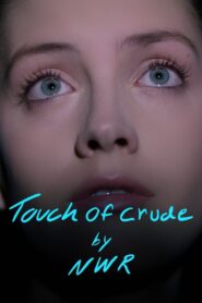 Touch of Crude 2022 on netflix