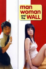 Man, Woman & the Wall 2006 on netflix