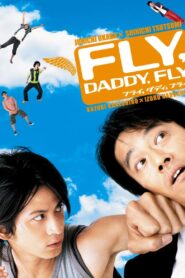 Fly, Daddy, Fly 2005 on netflix
