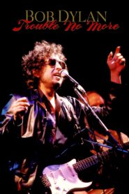 Bob Dylan – Trouble No More 2017 on netflix